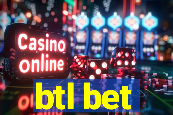 btl bet